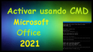 ¿Cómo activar Microsoft Office 2021 sin ningún software?