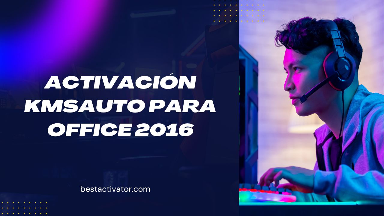 Activación KMS para Office 2016 Descargar Gratis y Fácil